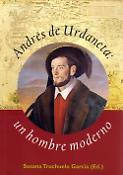 Imagen de portada del libro Andrés de Urdaneta: un hombre moderno