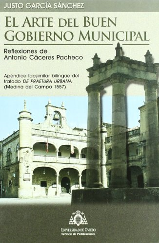 Imagen de portada del libro El arte del buen gobierno municipal: reflexiones de Antonio Cáceres Pacheco