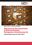 Imagen de portada del libro Diccionario de canonistas y eclesiásticistas Europeos y Americanos (I)