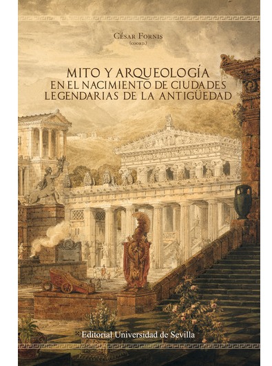 Imagen de portada del libro Mito y arqueología en el nacimiento de ciudades legendarias de la antigüedad