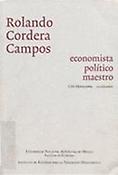 Imagen de portada del libro Rolando Cordera Campos, economista, político, maestro
