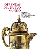 Imagen de portada del libro Ofrendas del Nuevo Mundo: platería americana en las Canarias orientales