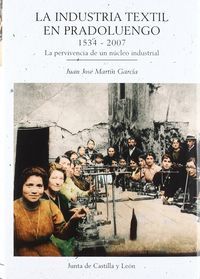 Imagen de portada del libro La industria textil en Pradoluengo (1534-2007)