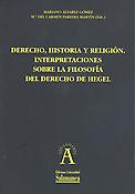 Imagen de portada del libro Derecho, historia y religión. Interpretaciones sobre la filosofía del derecho de Hegel