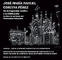 Imagen de portada del libro José María Manuel Cortina Pérez :de la expresión gráfica a la edificación : la obra de un genio del Modernismo valenciano