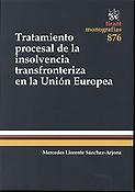 Imagen de portada del libro Tratamiento procesal de la insolvencia transfronteriza en la Unión Europea