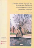 Imagen de portada del libro Ensayos sobre el papel de la mujer en la historia contemporánea de la ciudad de Logroño