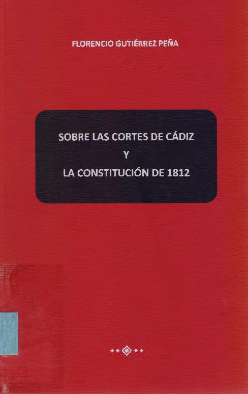 Imagen de portada del libro Sobre las Cortes de Cádiz y la Constitución de 1812