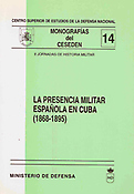 Imagen de portada del libro La presencia militar española en Cuba (1865 - 1805)