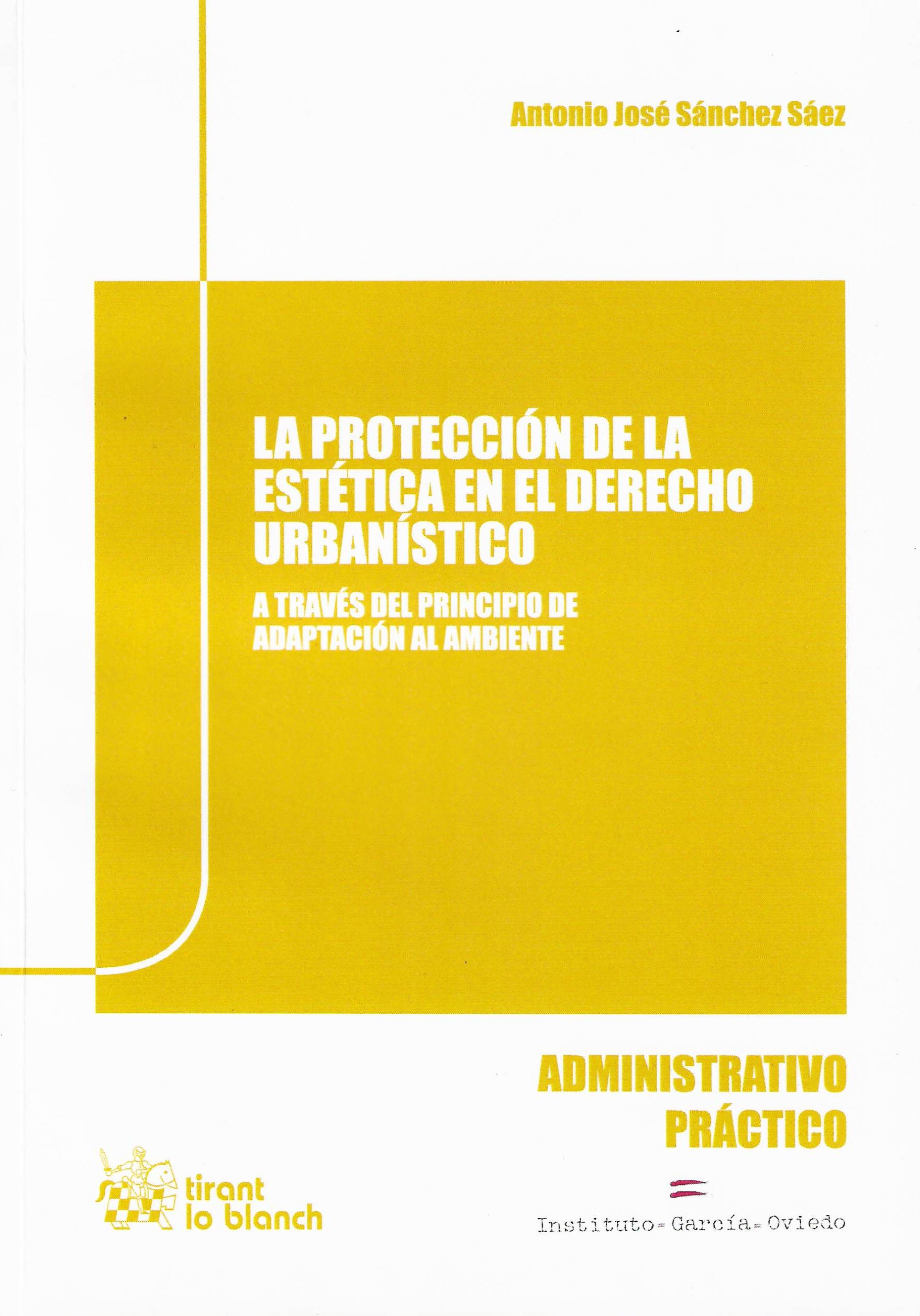 Imagen de portada del libro La protección de la estética en el derecho urbanístico a través del principio de adaptación al ambiente