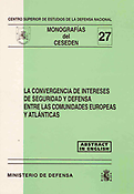 Imagen de portada del libro La convergencia de intereses de seguridad y defensa entre las comunidades europeas y atlánticas