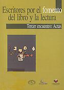 Imagen de portada del libro Actas del Tercer Encuentro "Escritores por el Fomento del Libro y la Lectura"