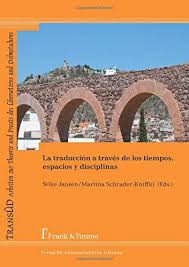 Imagen de portada del libro La traducción a través de los tiempos, espacios y disciplinas