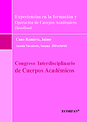 Imagen de portada del libro Experiencias en la formación y Operación de Cuerpos Académicos