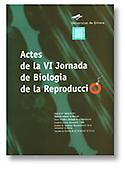 Imagen de portada del libro Actes de la VI Jornada de Biologia de la Reproducció de la Societat Catalana de Biologia