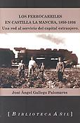 Imagen de portada del libro Los ferrocarriles en Castilla-La Mancha, 1850-1936