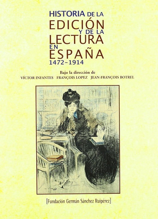 Historia de la edición y de la lectura en España: 1472-1914 - Dialnet