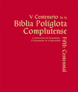 Imagen de portada del libro V Centenario de la Biblia Poliglota Complutense: La Universidad del Renacimiento, el Renacimiento de la Universidad