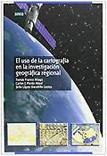Imagen de portada del libro El uso de la cartografía en la investigación geográfica regional
