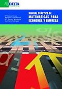 Imagen de portada del libro Manual práctico de matemáticas para economía y Empresa