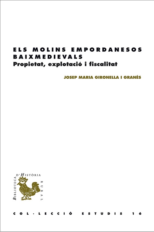 Imagen de portada del libro Els Molins empordanesos baixmedievals: propietat, explotació i fiscalitat