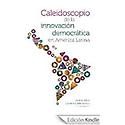Imagen de portada del libro Caleidoscopio de la innovación democrática en América Latina