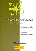 Imagen de portada del libro 3.as Jornadas Archivando. La difusión en los archivos