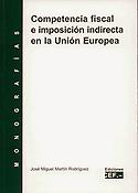 Imagen de portada del libro Competencia fiscal e imposición indirecta en la Unión Europea
