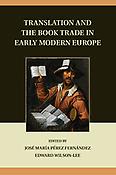 Imagen de portada del libro Translation and the book trade in early modern Europe