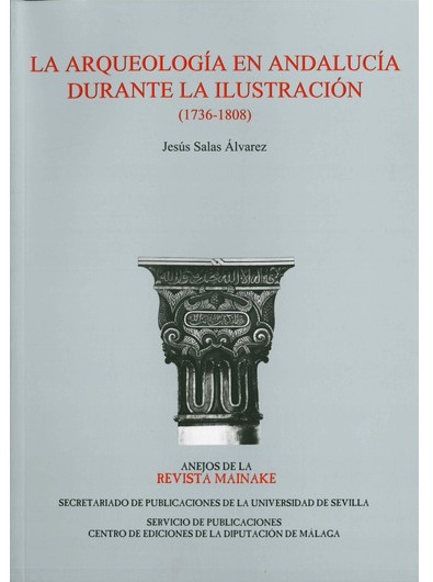 Imagen de portada del libro La arqueología en Andalucía durante la Ilustración (1736-1808)