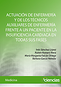 Imagen de portada del libro Actuación de enfermería y de los técnicos auxiliares de enfermería frente a un paciente en la insuficiencia cardíaca en todas sus fases