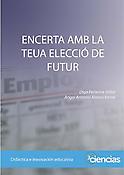 Imagen de portada del libro Encerta amb la teua elecció de futur