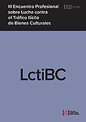 Imagen de portada del libro III Encuentro Profesional sobre Lucha contra el Tráfico Ilícito de Bienes Culturales. El mercado del arte como agente protector del Patrimonio Histórico