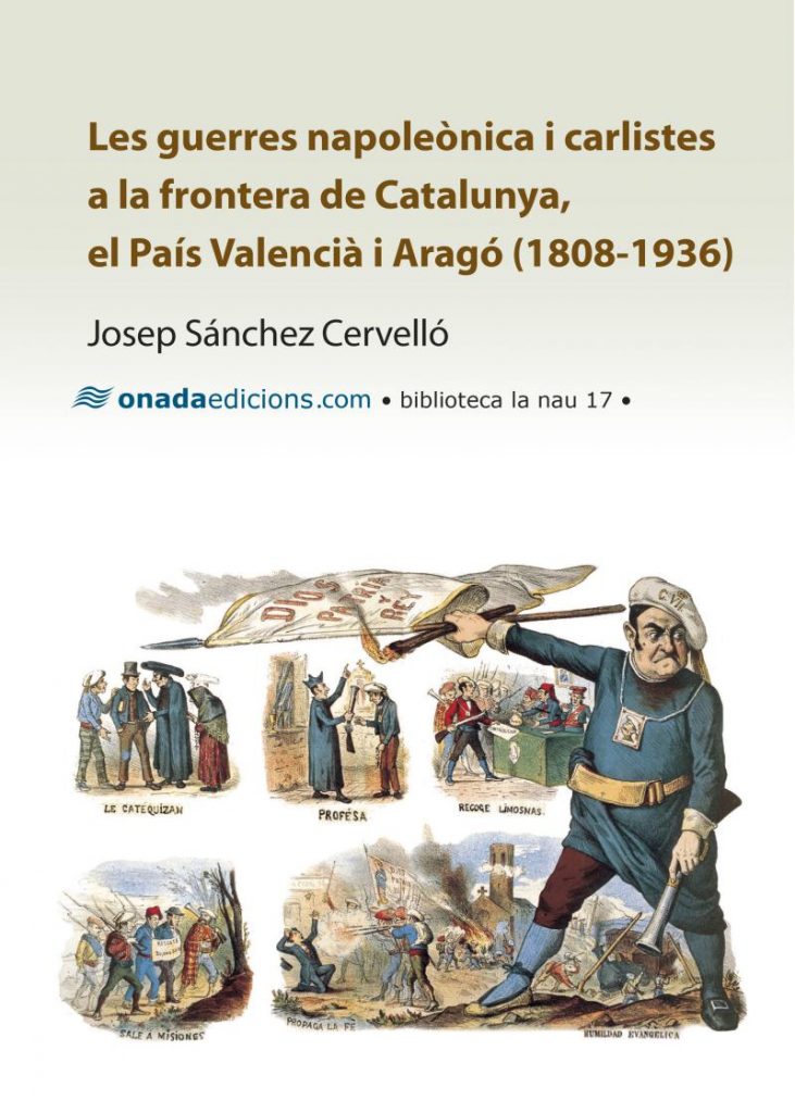 Imagen de portada del libro Les guerres napoleònica i carlistes a la frontera de Catalunya, el País Valencià i Aragó (1808-1936)