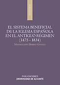 Imagen de portada del libro El sistema beneficial de la iglesia española en el Antiguo Régimen (1475-1834)