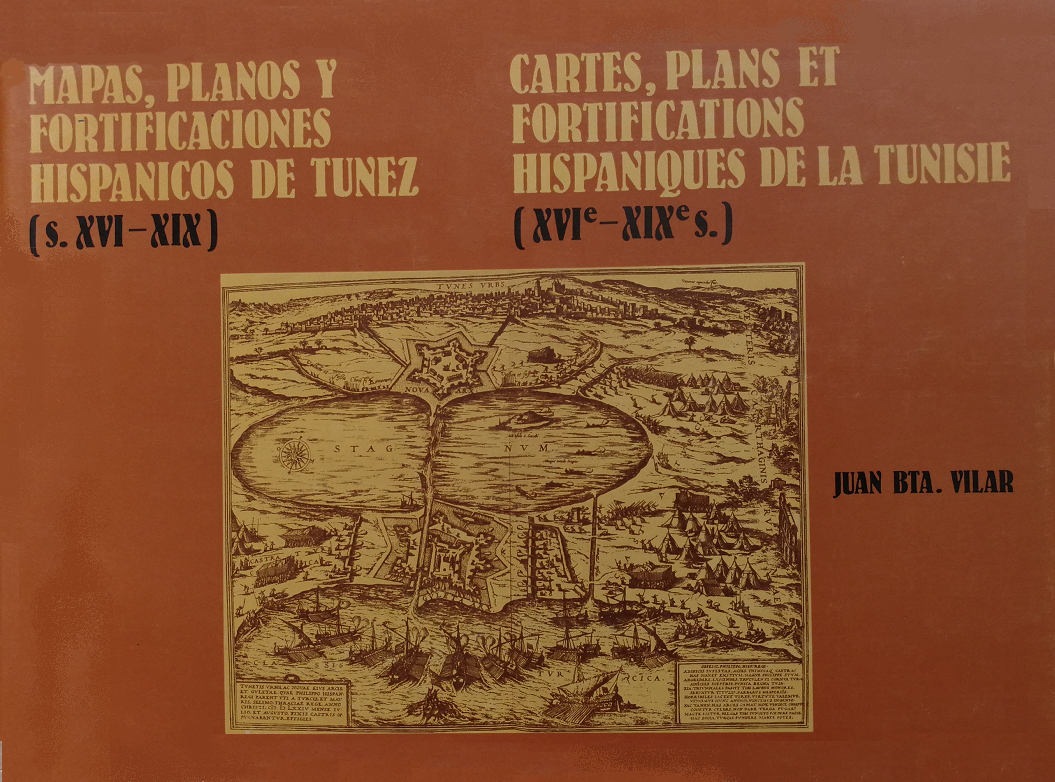Imagen de portada del libro Mapas, planos y fortificaciones hispánicos de Túnez (s. XVI-XIX)