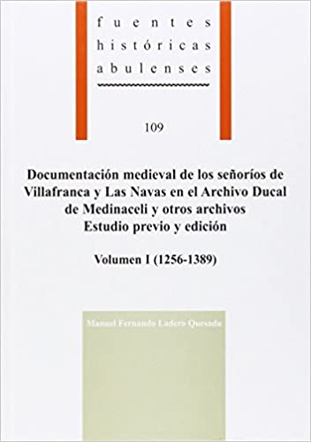 Imagen de portada del libro Documentación medieval de los señoríos de Villafranca y Las Navas en el Archivo Ducal de Medinaceli y otros archivos