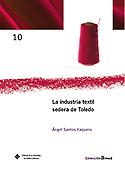 Imagen de portada del libro La industria textil sedera de Toledo