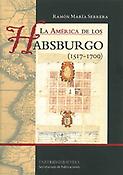 Imagen de portada del libro La América de los Habsburgo (1517-1700)