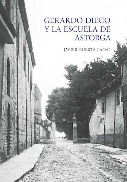 Imagen de portada del libro Gerardo Diego y la Escuela de Astorga