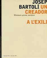 Imagen de portada del libro Josep Bartolí, un creador a l'exili