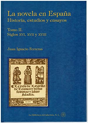 Imagen de portada del libro La novela en España : historia, estudios y ensayos. T. 2, Siglos XVI, XVII y XVIII