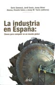 Imagen de portada del libro La industria en España : claves para competir en un mundo global
