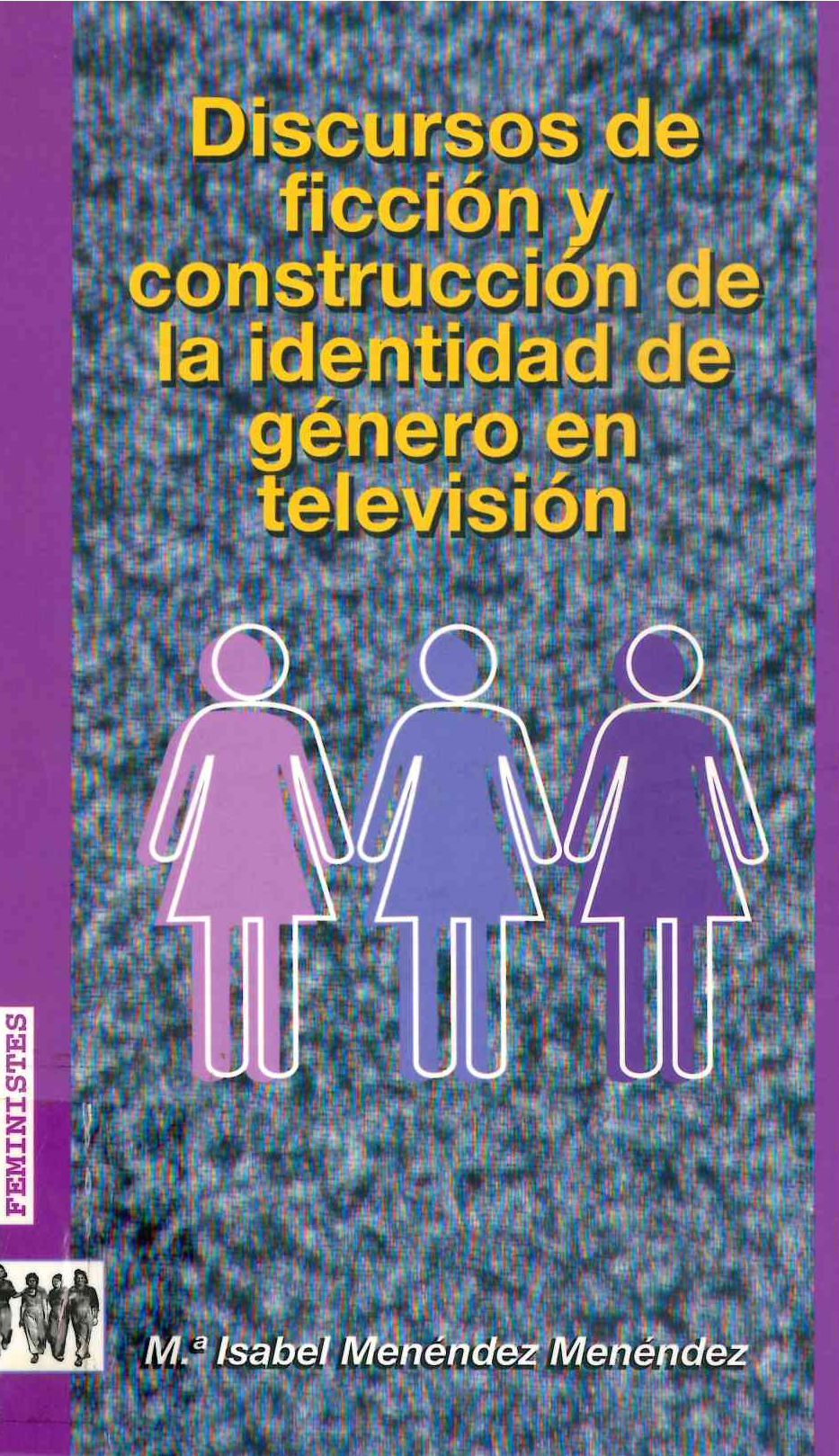 Imagen de portada del libro Discursos de ficción y construcción de la identidad de género en televisión