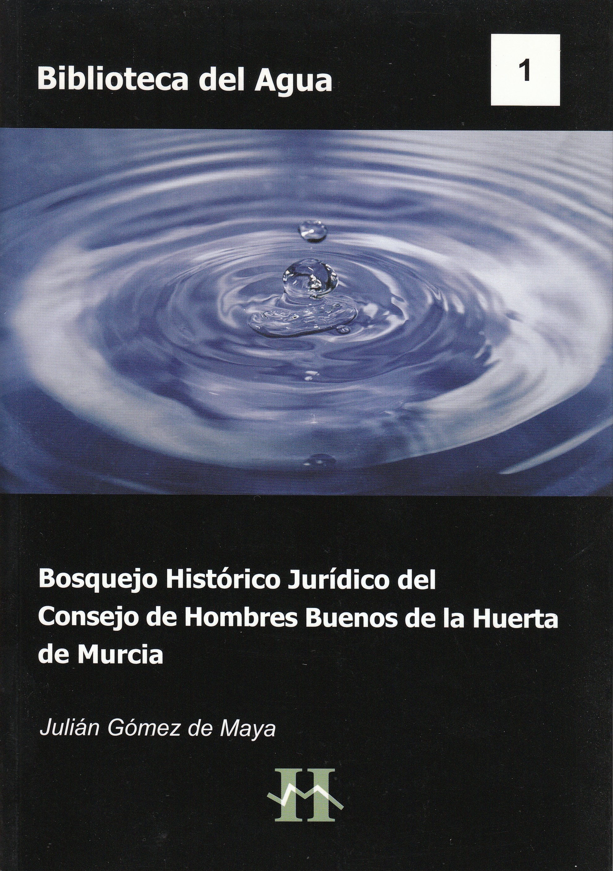 Imagen de portada del libro Bosquejo histórico-jurídico del Consejo de Hombres Buenos de la Huerta de Murcia