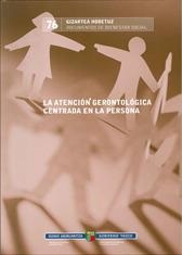 Imagen de portada del libro La atención gerontológica centrada en la persona = Pertsonarengan oinarritutako arreta gerontologikoa