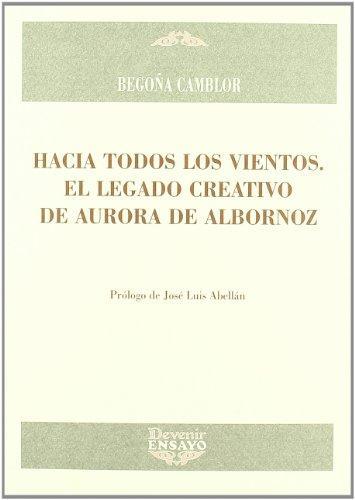 Imagen de portada del libro Hacia todos los vientos, el legado creativo de Aurora de Albornoz