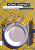 Imagen de portada del libro ¿Cómo comemos? : cambios en los comportamientos alimentarios de los españoles