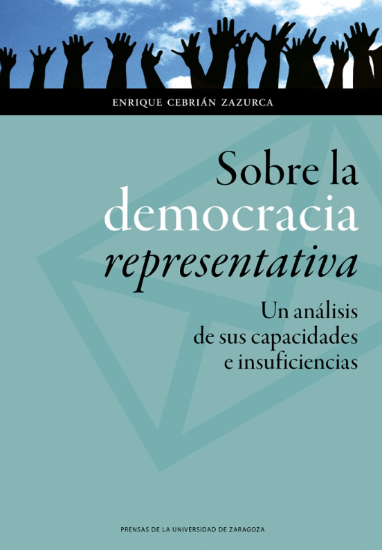 Imagen de portada del libro Sobre la democracia representativa : un análisis de sus capacidades e insuficiencias