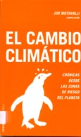 Imagen de portada del libro El cambio climático : crónicas desde las zonas de riesgo del planeta